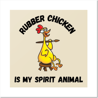 Rubber chicken is my spirit animal Posters and Art